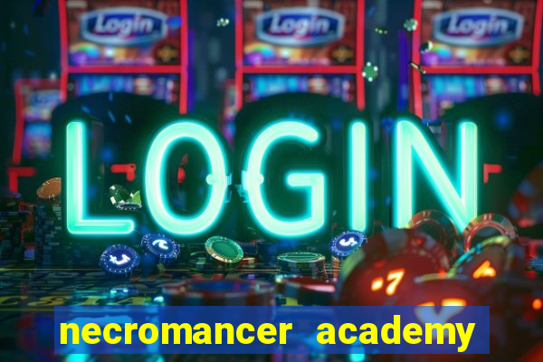 necromancer academy and the genius summoner 52